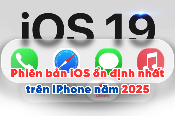 Cập nhật phiên bản iOS bao nhiêu năm 2025 để máy được ổn định nhất?