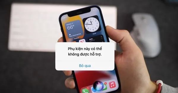 iPhone báo "Phụ kiện này có thể không được hỗ trợ"