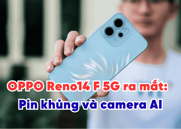 OPPO Reno14 F 5G ra mắt: Lộ diện "chuyên gia" pin khủng và camera AI
