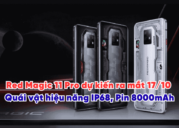 Red Magic 11 Pro khi nào ra mắt? Dự kiến 17/10: Quái vật hiệu năng IP68, Pin 8000mAh