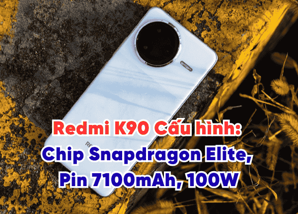 Redmi K90 Cấu hình: Chip Snapdragon Elite, Pin 7100mAh, 100W$