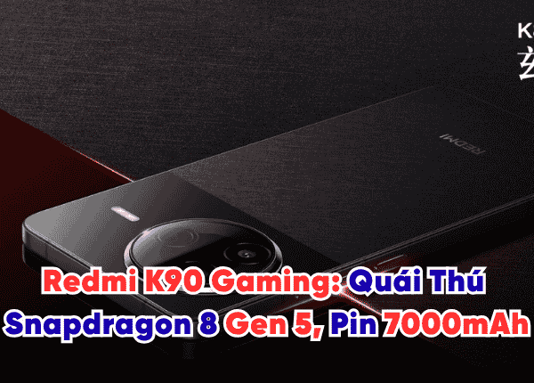 Redmi K90 Gaming: Quái Thú Snapdragon 8 Gen 5, Pin 7000mAh?