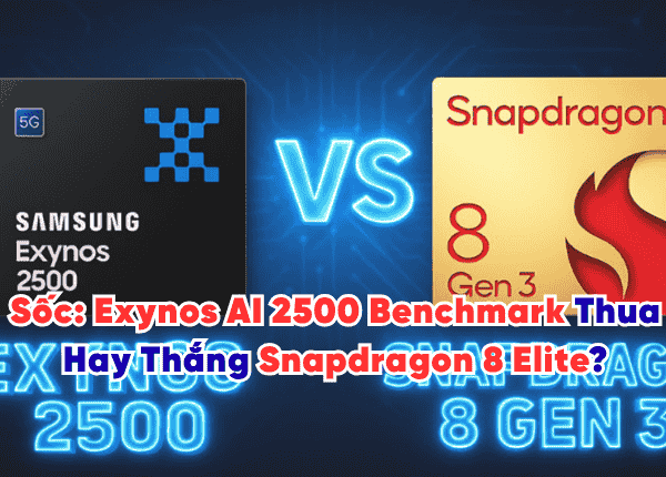Sốc: Exynos AI 2500 Benchmark Thua Hay Thắng Snapdragon 8 Elite?