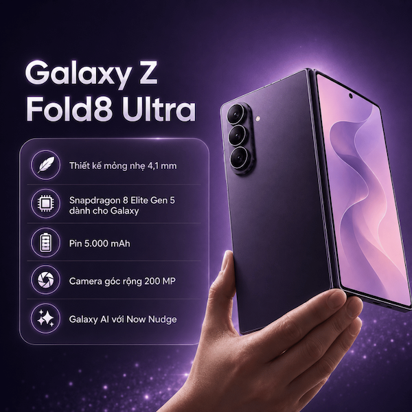 Galaxy Z Fold 8 - Thiết kế màn hình rộng tiện lợi