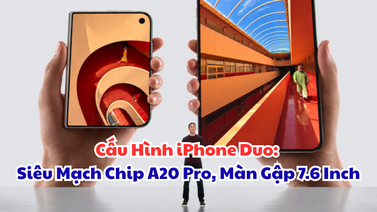Cấu Hình iPhone Duo Siêu Mạch Chip A20 Pro, Màn Gập 7.6 Inch