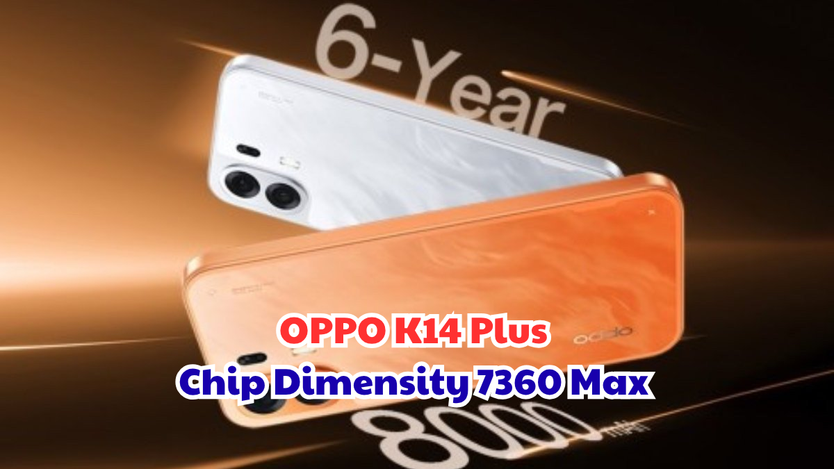 OPPO K14 Plus Chip Dimensity 7360 Max Quái Vật Gamers 2026
