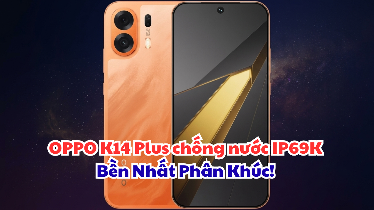 OPPO K14 Plus chống nước IP69K Bền Nhất Phân Khúc!