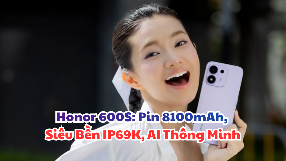 Honor 600S: Pin 8100mAh, Siêu Bền IP69K, AI Thông Minh