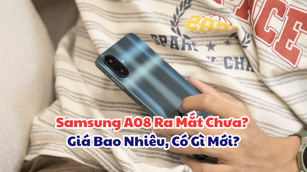 Samsung A08 Ra Mắt Chưa? Giá Bao Nhiêu, Có Gì Mới?